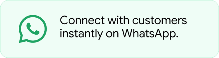 Connect with customers instantly on WhatsApp